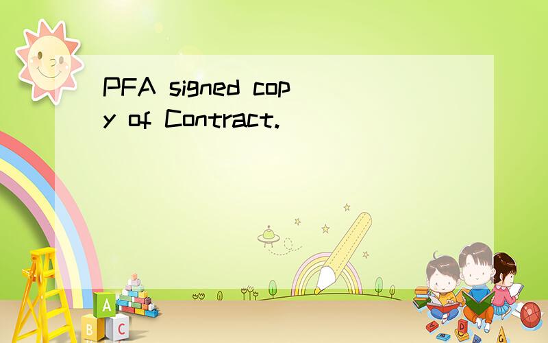 PFA signed copy of Contract.