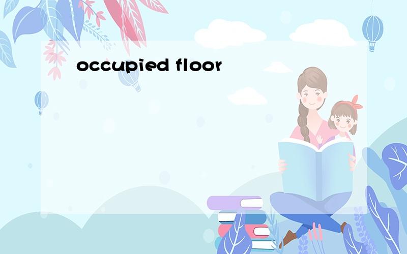 occupied floor