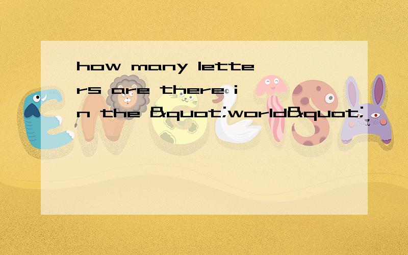how many letters are there in the "world"